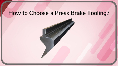 How to choose a press brake tooling.jpg